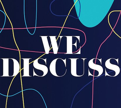 We Discuss