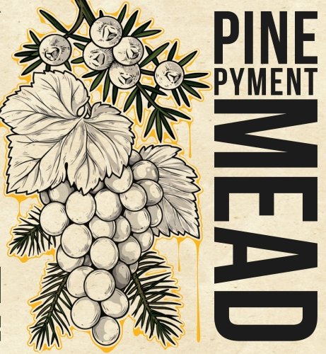 Pine Pyment Mead