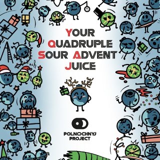 Your Quadruple Sour Advent Juice