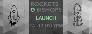 Rockets & Bishops Official Launch