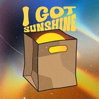 I Got Sunshine