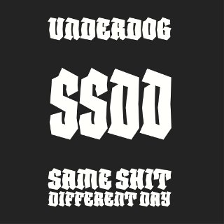SSDD: Same Shit Different Day