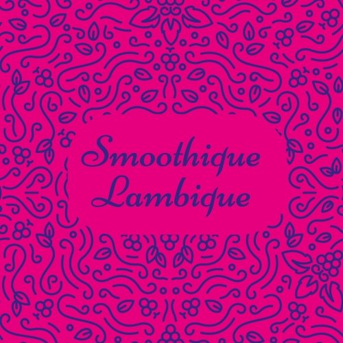 Smoothique Lambique
