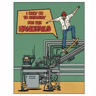 I Only Go To Brewery For the Handrails