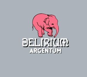 Delirium Argentum