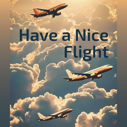 Have A Nice Flight