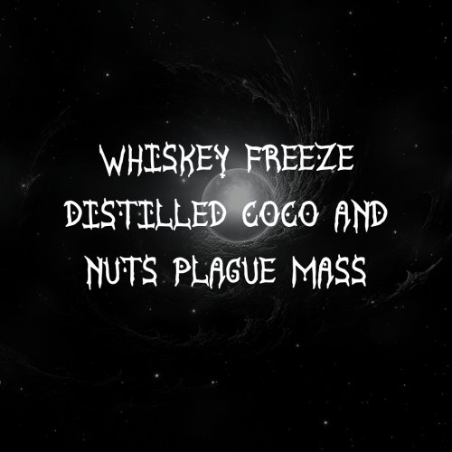 Whiskey Freeze Distilled Coco & Nuts Plague Mass