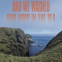 And We Washed Our Hops In the Sea