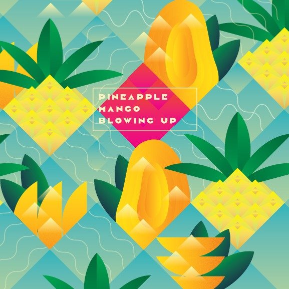 Blowing Up: Pineapple & Mango