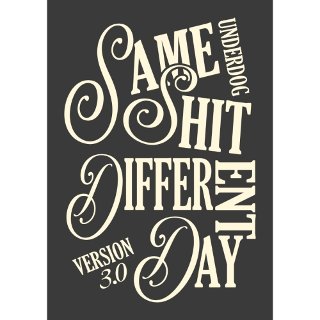 Same Shit Different Day: Version 3.0