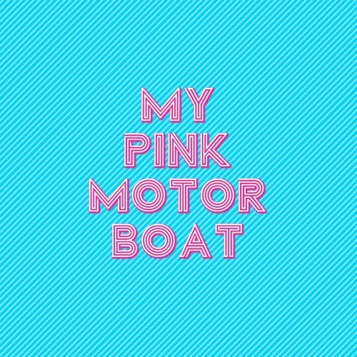 My Pink Motor Boat